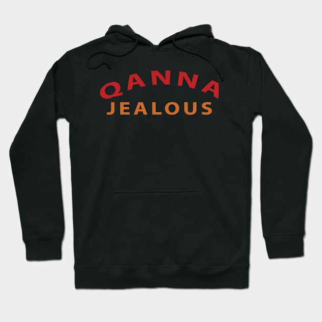 Qanna Jealous Inspirational Christian Hoodie by Happy - Design